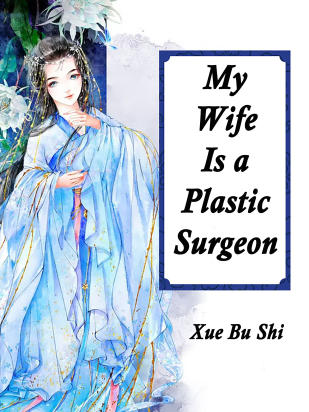 My Wife Is a Plastic Surgeon